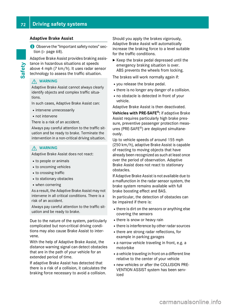 MERCEDES-BENZ GL 2016  Owners Manual Adaptive Brake Assist
i Obs erv e th e "Importan t safet y notes" sec -
tion ( Y
page 68) .
Adaptive Brake Assis t provide s braking assis-
tance in hazardous situation s at speeds
abov e 4 mp