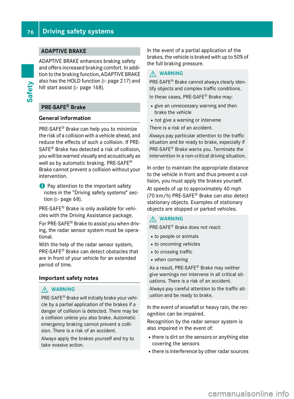 MERCEDES-BENZ GL 2016  Owners Manual ADAPTIVE BRAKEADAPTIV E BRAKE enhance s braking safet y
and offers increased braking comfort . In addi-
tion to th e braking function , ADAPTIV E BRAKE
also has th e HOLD function ( Y
page 217) and
hi
