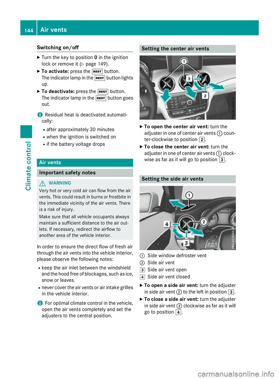 MERCEDES-BENZ GLA 2016  Owners Manual Switching on/off X
Turn the key to position 0 in the ignition
lock or remove it ( Y
page 149).X
To activate: press the �K button.
The indicator lamp in the �K button lights
up. X
To deactivate: press 