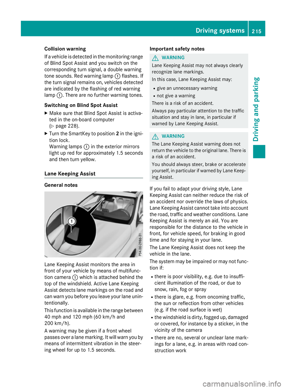 MERCEDES-BENZ GLA 2016  Owners Manual Collision warning
If a vehicle is detected in the monitoring range
of Blind Spot Assist and you switch on the
corresponding turn signal, a double warning
tone sounds. Red warning lamp �C flashes. If
t