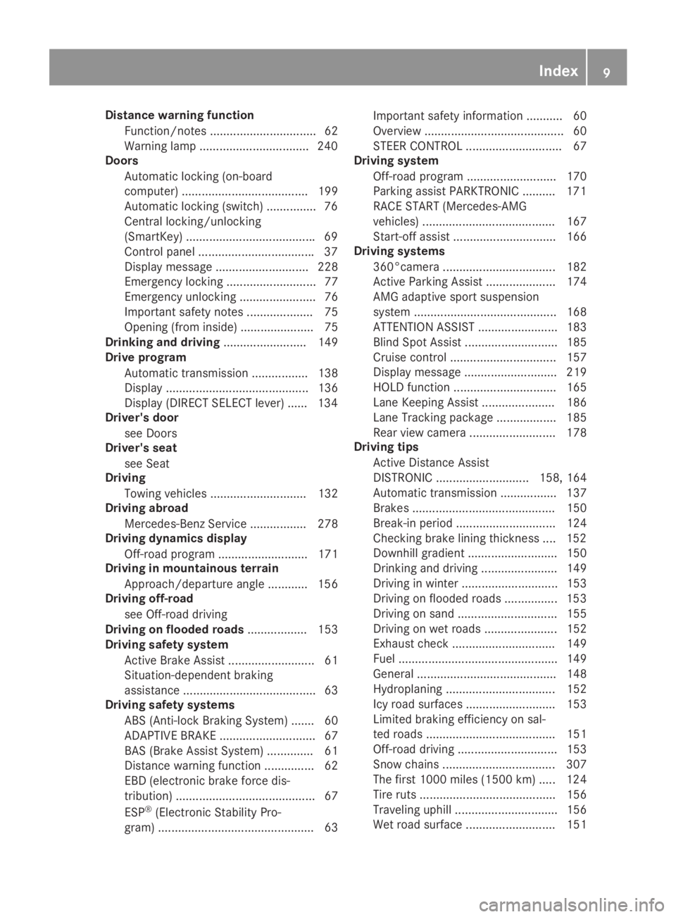 MERCEDES-BENZ GLA 2019  Owners Manual Distance warning function
Function/notes ................................ 62
Warning lamp .................................240
Doors
Automatic locking (on-board
computer) .............................