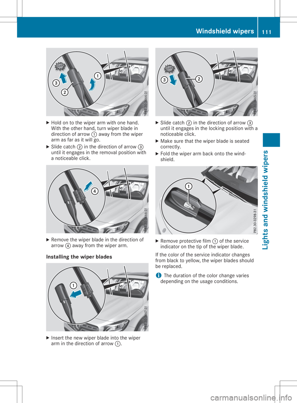 MERCEDES-BENZ GLA 2020  Owners Manual X
Hold ontothe wiper arm with one hand .
With theother hand,turn wiper blade in
dir ectio nof arro w0043 away from thewiper
arm asfar asitwi llgo.
X Slid ecatch 0044inthe directio nof arro w0087
until