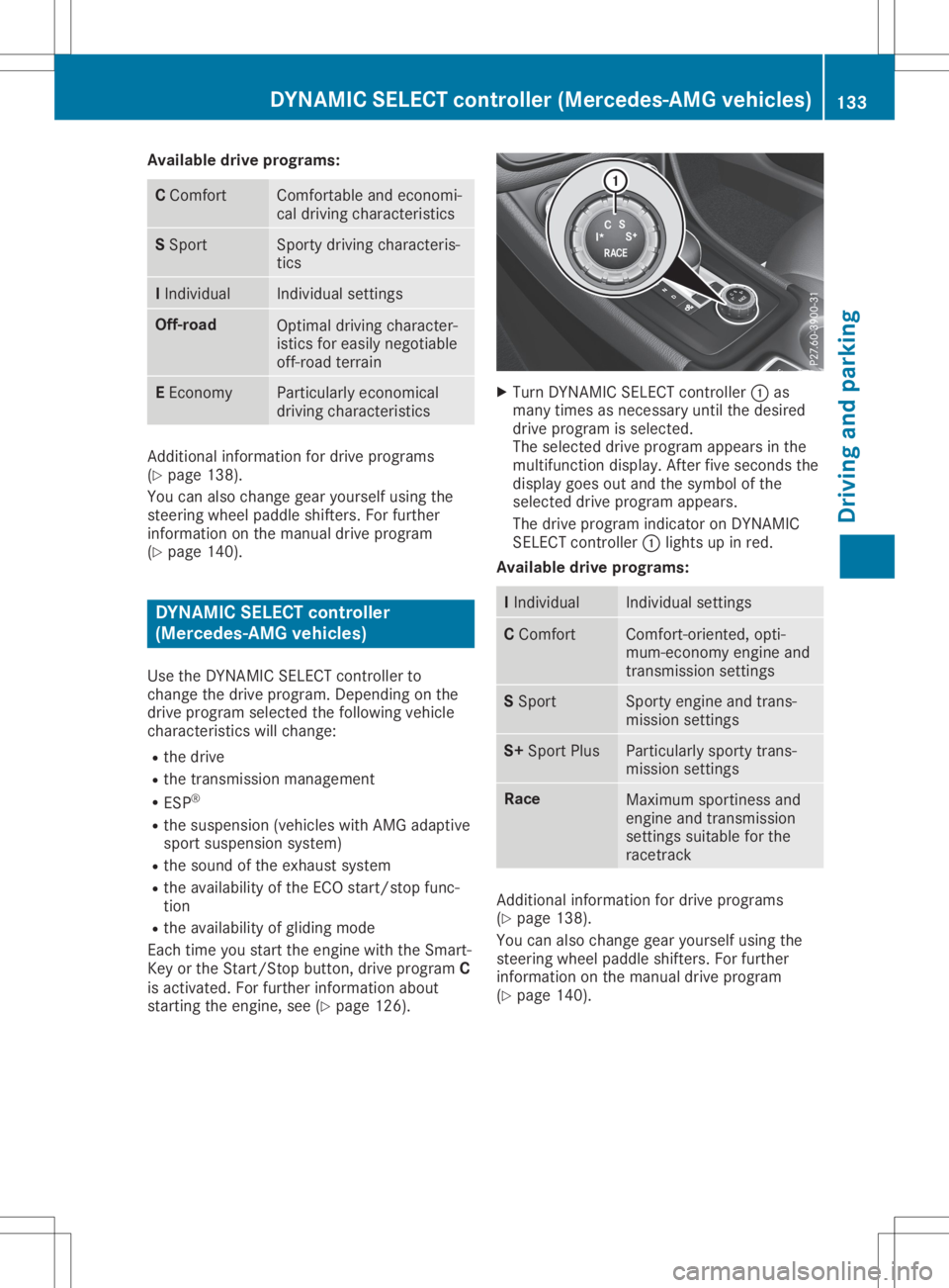 MERCEDES-BENZ GLA 2020 Owners Manual Avai
labledr ive progr ams: C
Comf ort Comf
ortable andeconomi-
cal driv ingcharac teris tic s S
Spo rt Spo
rty driv ingcharac teris -
tic s I
In divi dual In
divi dual settings Off
-road Opt
imal dri MERCEDES-BENZ GLA 2020 Owners Manual Avai
labledr ive progr ams: C
Comf ort Comf
ortable andeconomi-
cal driv ingcharac teris tic s S
Spo rt Spo
rty driv ingcharac teris -
tic s I
In divi dual In
divi dual settings Off
-road Opt
imal dri