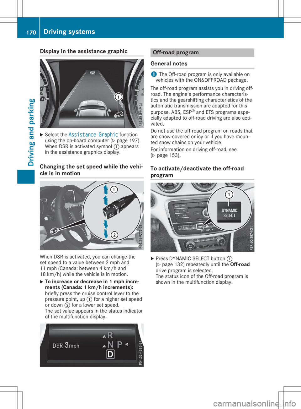 MERCEDES-BENZ GLA 2020  Owners Manual Disp
layintheas sist ance grap hic X
Se lec tth eAss istanceGra phic Ass
istanceGra phicfun ction
usin gth eon -boar dco mpu ter(Y page 197).
Whe nDS Ris act ivat edsym bol0043appe ars
in theass istan