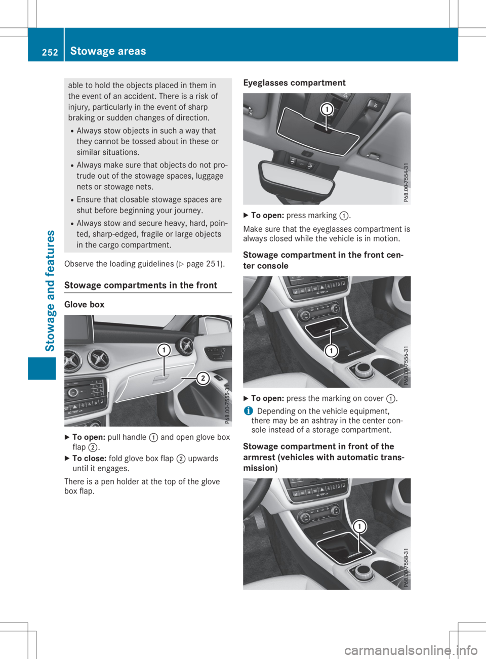 MERCEDES-BENZ GLA 2020 Owners Manual able
tohold theobj ect splace din them in
th eeven tof an acc iden t.Ther eis arisk of
inj ury, particular lyin theeven tof shar p
brak ingorsudden chang esofdire ction .
R Always stow object sin suc MERCEDES-BENZ GLA 2020 Owners Manual able
tohold theobj ect splace din them in
th eeven tof an acc iden t.Ther eis arisk of
inj ury, particular lyin theeven tof shar p
brak ingorsudden chang esofdire ction .
R Always stow object sin suc