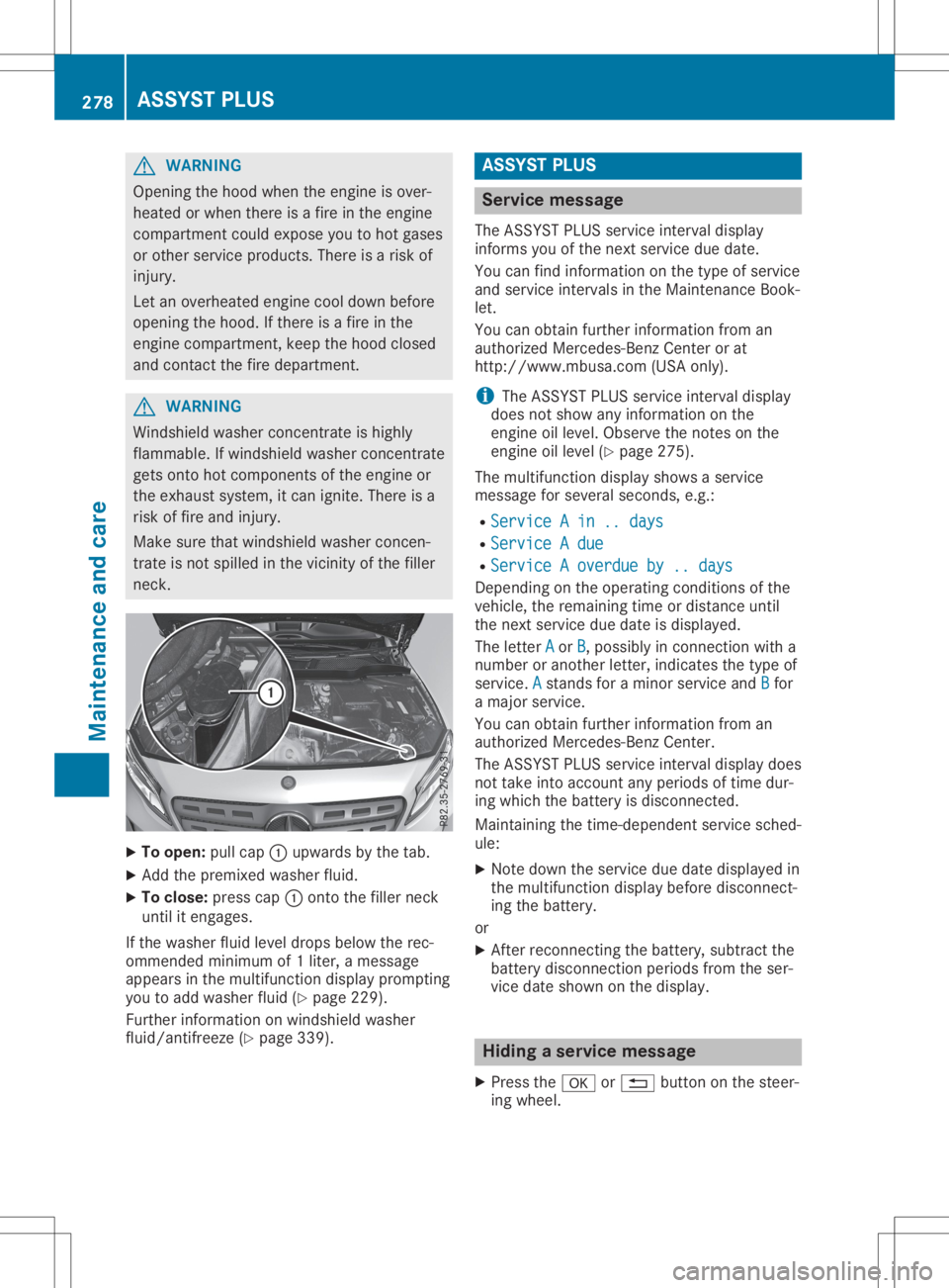 MERCEDES-BENZ GLA 2020  Owners Manual G
WARNING
Opening thehood when theengine isover-
hea ted orwhen thereisafire inthe engine
compartment couldexpose youtohot gase s
or other service products.There isarisk of
injury .
Let anoverhe atede