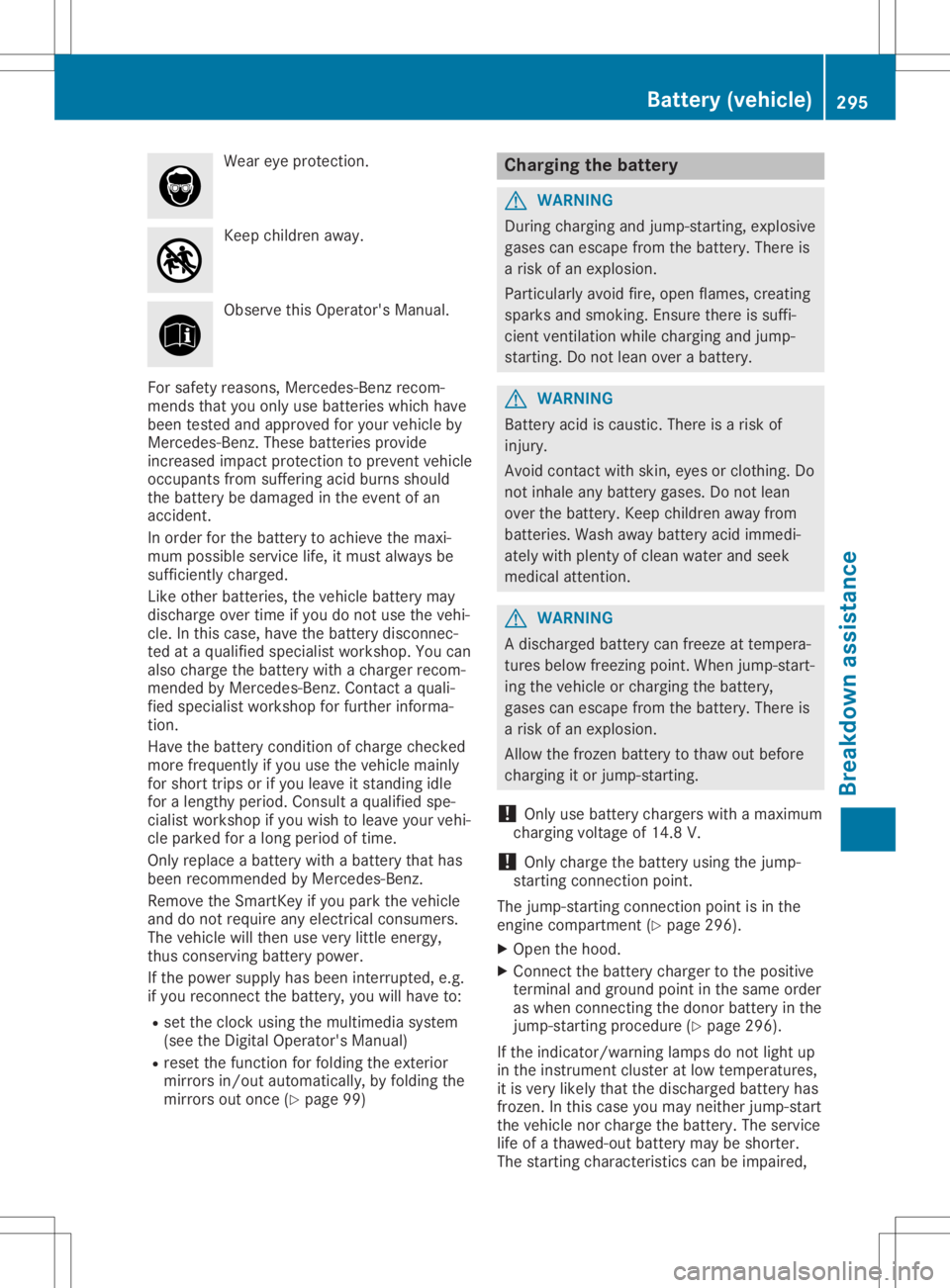 MERCEDES-BENZ GLA 2020  Owners Manual Wear
eyeprotec tion. Keep
children away. Observe
thisOperator' sManual.
For safety reasons, Mercedes- Benzrecom-
mends thatyouonly usebatter ieswhich have
been testedand approved foryour vehicle b
