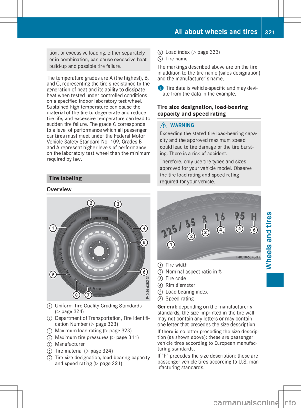 MERCEDES-BENZ GLA 2020  Owners Manual tio
n,or exce ssive load ing ,ei the rse pa ratel y
or incomb ination,can causeexce ssive heat
bu ild-u pand possi ble tire failur e.
The temp eraturegra desar eA (th ehighe st),B,
and C,rep resenti n