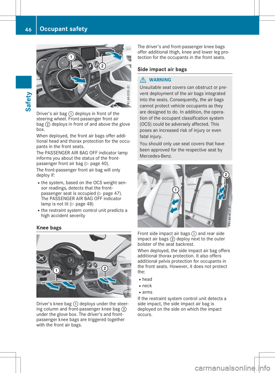 MERCEDES-BENZ GLA 2020 Owners Manual Driv
er'sai rba g0043 deploy sin fro ntofthe
stee ringwh eel.Front- passe nge rfro ntair
ba g0044 deploy sin fro ntofand above theglove
bo x.
Wh endeploy ed ,the frontairba gs offeraddi-
tio nal h MERCEDES-BENZ GLA 2020 Owners Manual Driv
er'sai rba g0043 deploy sin fro ntofthe
stee ringwh eel.Front- passe nge rfro ntair
ba g0044 deploy sin fro ntofand above theglove
bo x.
Wh endeploy ed ,the frontairba gs offeraddi-
tio nal h