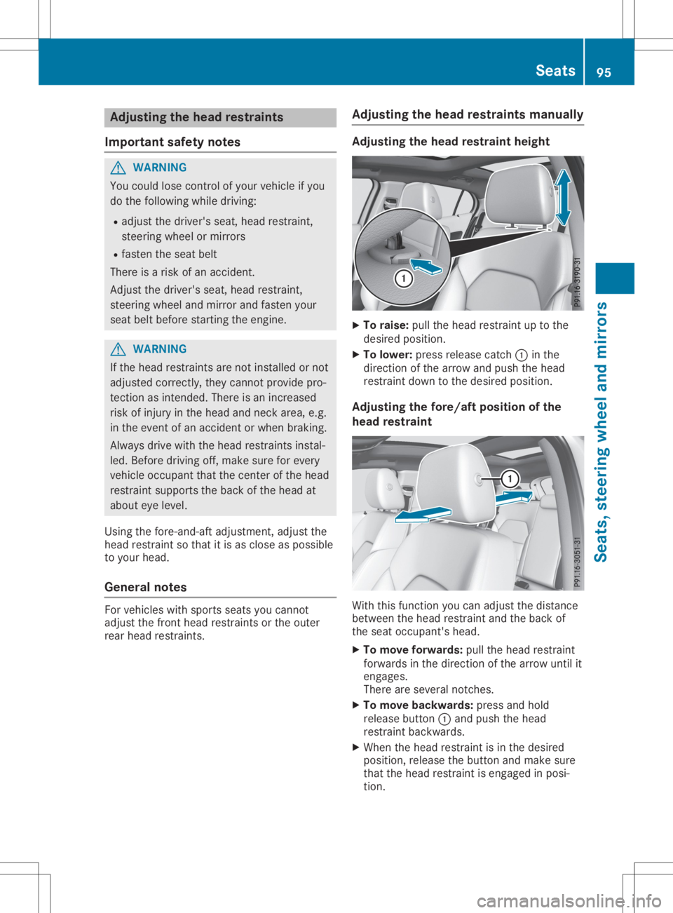 MERCEDES-BENZ GLA 2020 Owners Manual Adj
usting thehea dres train ts
Imp ortant safety notes G
WAR
NING
You could lose control ofyour vehicleif you
do thefol lowin gwhile drivin g:
R adj ust thedri ver 'sseat ,head restrain t,
st eer MERCEDES-BENZ GLA 2020 Owners Manual Adj
usting thehea dres train ts
Imp ortant safety notes G
WAR
NING
You could lose control ofyour vehicleif you
do thefol lowin gwhile drivin g:
R adj ust thedri ver 'sseat ,head restrain t,
st eer