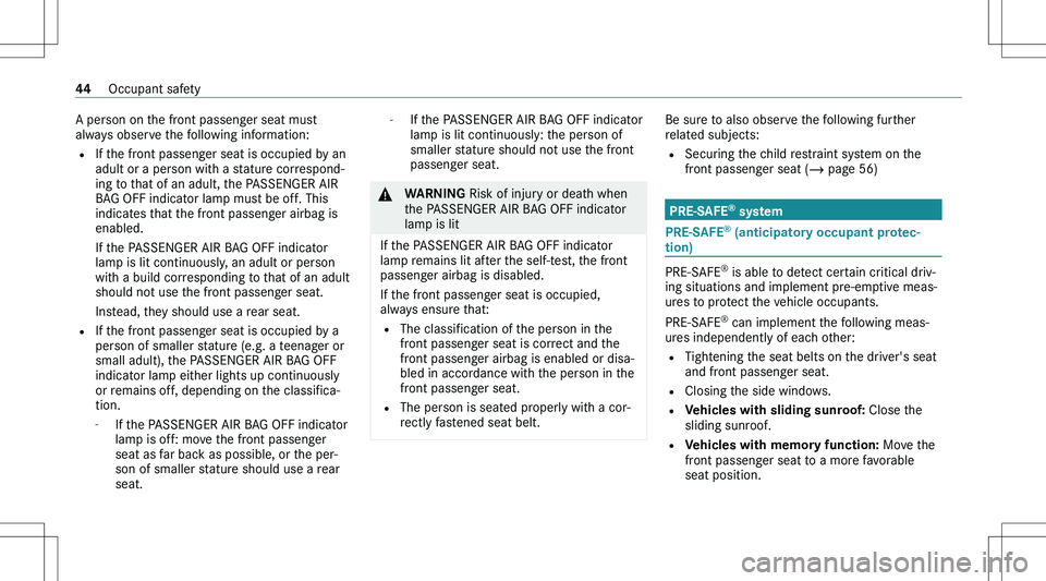 MERCEDES-BENZ GLA 2021  Owners Manual �A� �p�e�r�s�o�n� �o�n� �t�h�e� �f�r�o�n�t� �p�a�s�s�e�n�g�e�r� �s�e�a�t� �m�u�s�t
�a�l�w�a�y�s� �o�b�s�e�r�v�e� �t�h�e� �f�o�l�l�o�w�i�n�g� �i�n�f�o�r�m�a�t�i�o�n�:
�= �I�f� �t�h�e� �f�r�o�n�t� �p�a�
