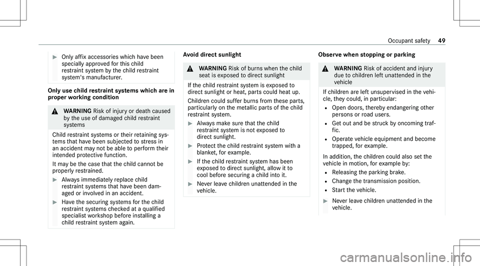 MERCEDES-BENZ GLA 2021  Owners Manual ��O�n�l�y� �a�f�f�i�x� �a�c�c�e�s�s�o�r�i�e�s� �w�h�i�c�h� �h�a�v�e� �b�e�e�n
�s�p�e�c�i�a�l�l�y� �a�p�p�r�o�v�e�d� �f�o�r� �t�h�i�s� �c�h�i�l�d
�r�e�s�t�r�a�i�n�t� �s�y�s�t�e�m� �b�y� �t�h�e� �c�h�i