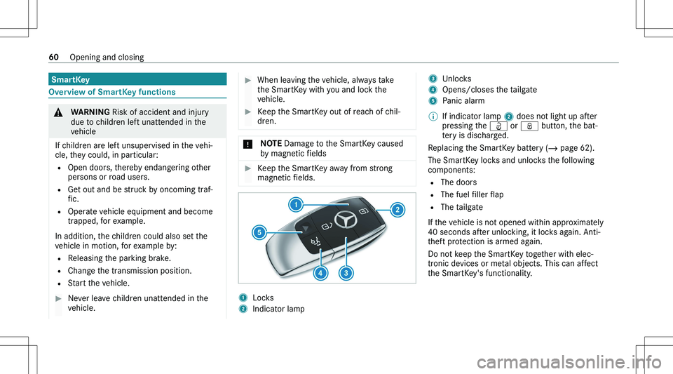 MERCEDES-BENZ GLA 2021  Owners Manual �S�m�a�r�t�K�e�y
�O�v�e�r�v�i�e�w��o�f��S�m�a�r�t�K�e�y��f�u�n�c�t�i�o�n�s
�&�W�A�R�N�I�N�G� �R�i�s�k� �o�f� �a�c�c�i�d�e�n�t� �a�n�d� �i�n�j�u�r�y
�d�u�e� �t�o� �c�h�i�l�d�r�e�n� �l�e�f�t� �u�n�a�