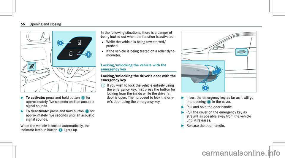 MERCEDES-BENZ GLA 2021  Owners Manual ��T�o��a�c�t�i�v�a�t�e�:��p�r�e�s�s� �a�n�d� �h�o�l�d� �b�u�t�t�o�n�  �2� �f�o�r
�a�p�p�r�o�x�i�m�a�t�e�l�y� �f�i�v�e� �s�e�c�o�n�d�s� �u�n�t�i�l� �a�n� �a�c�o�u�s�t�i�c
�s�i�g�n�a�l� �s�o�u�n�d�s�