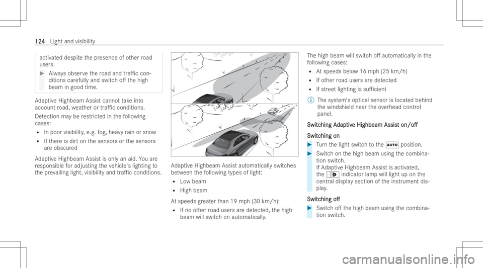 MERCEDES-BENZ GLA 2022 Owners Manual activ
ated despi tethepr esence ofother road
user s. #
Alwaysobser vethero ad and tra1c con-
dit ion scar efull yand switc ho. thehigh
beam ingood time. Ad
aptiveHig hbeam Assistcann ottake into
acc MERCEDES-BENZ GLA 2022 Owners Manual activ
ated despi tethepr esence ofother road
user s. #
Alwaysobser vethero ad and tra1c con-
dit ion scar efull yand switc ho. thehigh
beam ingood time. Ad
aptiveHig hbeam Assistcann ottake into
acc