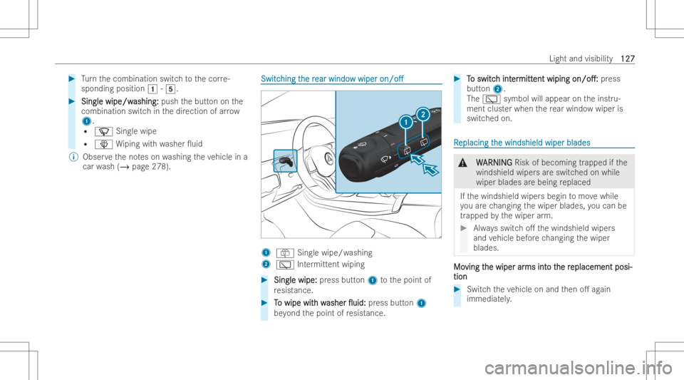 MERCEDES-BENZ GLA 2022 Owners Manual #
Turn thecombination switchto thecor re-
spond ingposit ion0047-004B. #
Sing lewipe/ w Si
ng lewipe/ washing : ashing
:push thebutt ononthe
combin ationswitchin thedir ection ofarro w
1 .
R 00D3 Sing MERCEDES-BENZ GLA 2022 Owners Manual #
Turn thecombination switchto thecor re-
spond ingposit ion0047-004B. #
Sing lewipe/ w Si
ng lewipe/ washing : ashing
:push thebutt ononthe
combin ationswitchin thedir ection ofarro w
1 .
R 00D3 Sing