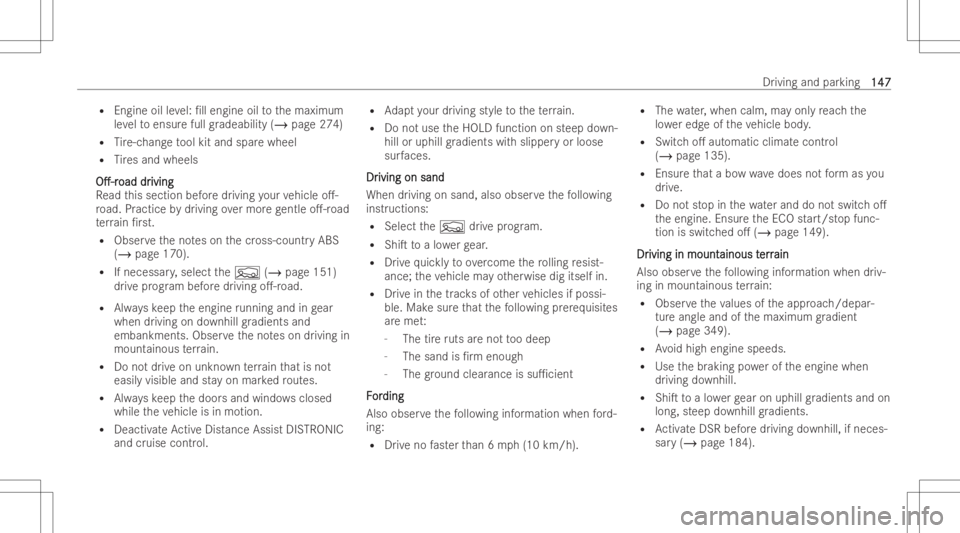 MERCEDES-BENZ GLA 2022 Owners Manual R
Engi neoilleve l:/ll engine oiltothemaximum
le ve lto ensur efull gradeabi lity(/ page274)
R Tire -cha ngeto ol kit and sparewheel
R Tire sand wheels
O.-r O.-r
oad oad
dr dr
ivi ng ivi
ng
Re ad t MERCEDES-BENZ GLA 2022 Owners Manual R
Engi neoilleve l:/ll engine oiltothemaximum
le ve lto ensur efull gradeabi lity(/ page274)
R Tire -cha ngeto ol kit and sparewheel
R Tire sand wheels
O.-r O.-r
oad oad
dr dr
ivi ng ivi
ng
Re ad t