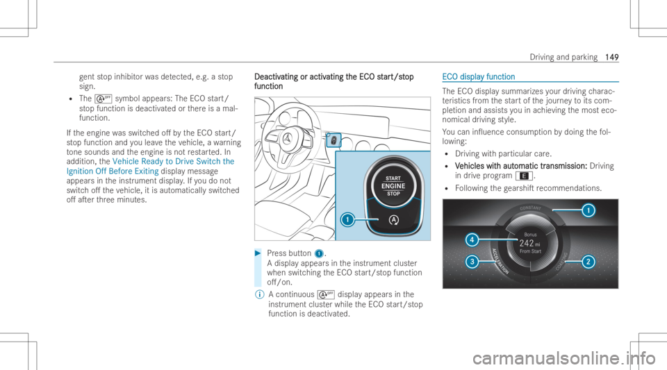 MERCEDES-BENZ GLA 2022 Owners Manual ge
nt stop inhi bitor wa sde tected, e.g.a stop
sign .
R The s symbol appears:The ECOstar t/
st op fun ction isdeactiv ated orther eis amal-
function .
If th eengine wasswitc hedo.bytheEC Ostar t/
st MERCEDES-BENZ GLA 2022 Owners Manual ge
nt stop inhi bitor wa sde tected, e.g.a stop
sign .
R The s symbol appears:The ECOstar t/
st op fun ction isdeactiv ated orther eis amal-
function .
If th eengine wasswitc hedo.bytheEC Ostar t/
st