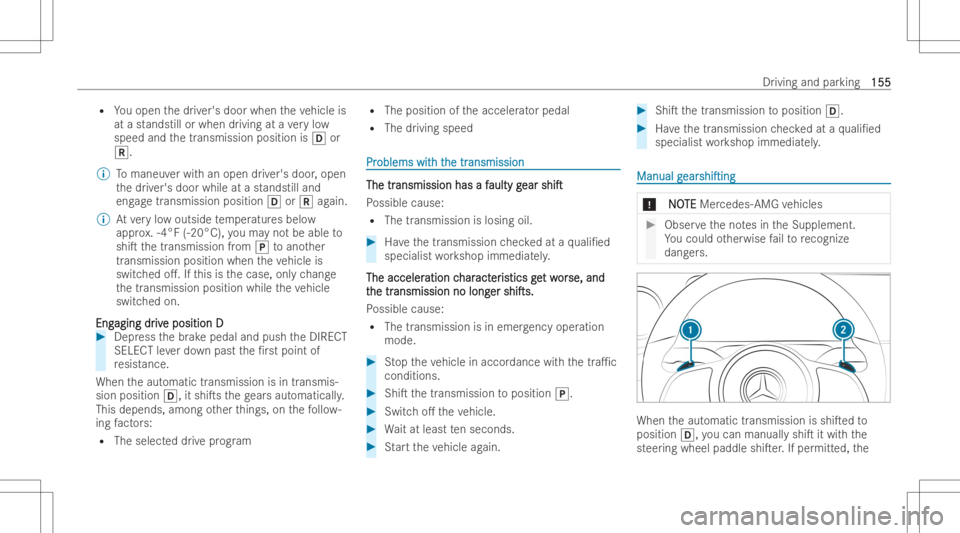 MERCEDES-BENZ GLA 2022 Owners Manual R
Youopen thedr iver's door when theve hicle is
at ast ands tillor when drivi ng atave ry low
speed andthetransmission positionis005B or
005E.
% Tomaneuv erwit han open driver's door ,open
th MERCEDES-BENZ GLA 2022 Owners Manual R
Youopen thedr iver's door when theve hicle is
at ast ands tillor when drivi ng atave ry low
speed andthetransmission positionis005B or
005E.
% Tomaneuv erwit han open driver's door ,open
th
