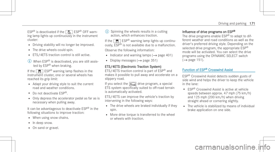 MERCEDES-BENZ GLA 2022 Owners Manual ESP
®
is deactiv ated ifth e00BB ESP®
OFF warn-
ing lamplights upcontinuousl yin theinst rument
clust er:
R Drivin gst ability willnolong erbe improve d.
R The drive wheels couldspin.
R ETS/4 ETStra MERCEDES-BENZ GLA 2022 Owners Manual ESP
®
is deactiv ated ifth e00BB ESP®
OFF warn-
ing lamplights upcontinuousl yin theinst rument
clust er:
R Drivin gst ability willnolong erbe improve d.
R The drive wheels couldspin.
R ETS/4 ETStra