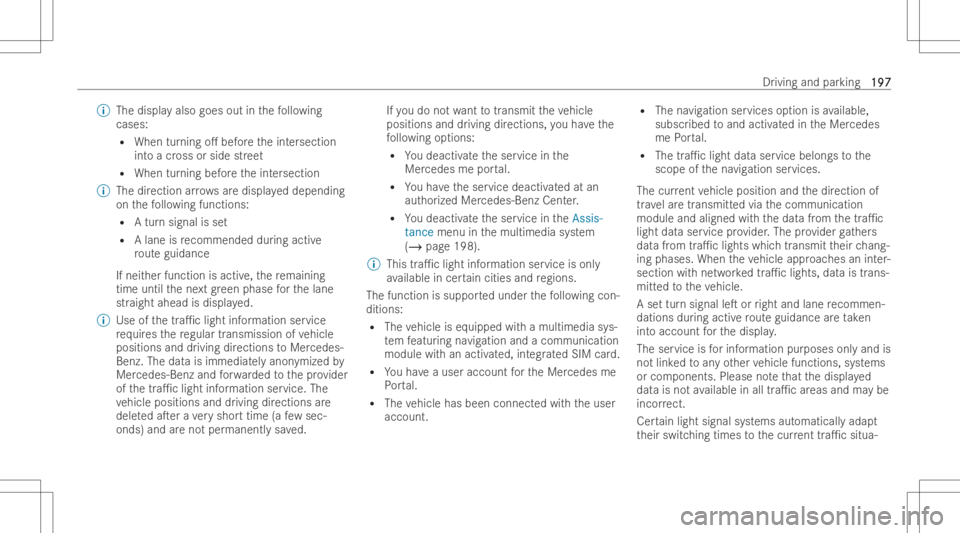 MERCEDES-BENZ GLA 2022 Owners Manual %
The displa yals ogoes outinthefo llo wing
cases :
R When turning o.beforeth eint ersection
int oacr oss orside street
R When turning beforeth eint ersection
% The direction arro ws aredispl ayeddep MERCEDES-BENZ GLA 2022 Owners Manual %
The displa yals ogoes outinthefo llo wing
cases :
R When turning o.beforeth eint ersection
int oacr oss orside street
R When turning beforeth eint ersection
% The direction arro ws aredispl ayeddep