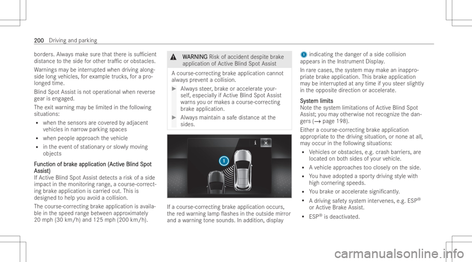 MERCEDES-BENZ GLA 2022 Owners Manual bor
ders.Alw aysmak esur eth at ther eis su1cien t
dist ance totheside forot her tra1c orobs tacles.
Wa rnings maybe interrupted when driving along-
side long vehicles, forex am ple truc ks,fo ra pr MERCEDES-BENZ GLA 2022 Owners Manual bor
ders.Alw aysmak esur eth at ther eis su1cien t
dist ance totheside forot her tra1c orobs tacles.
Wa rnings maybe interrupted when driving along-
side long vehicles, forex am ple truc ks,fo ra pr