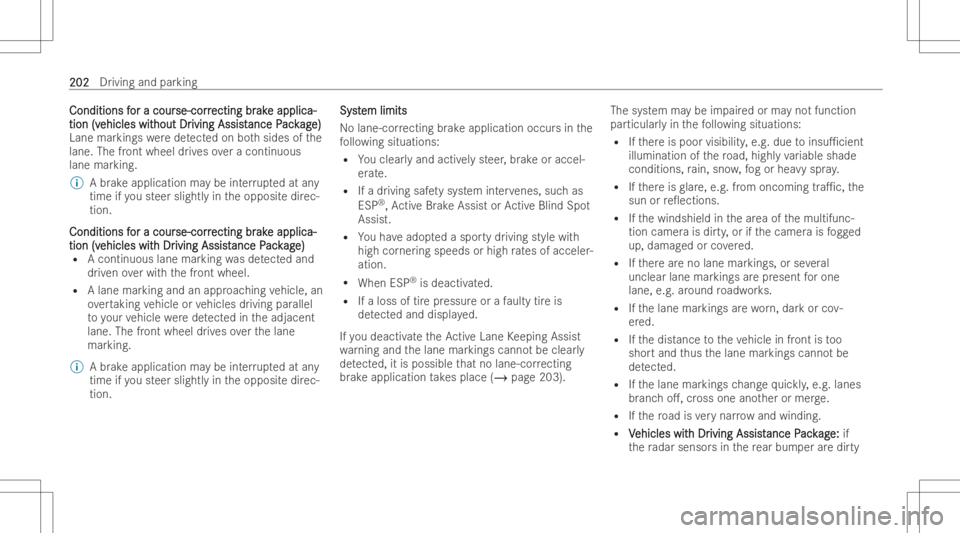 MERCEDES-BENZ GLA 2022 Owners Manual Conditions
f Conditions
for acour or
acour se-cor r se-cor
recting br ecting
brak ak
eapplica- e
applica-
tion (v tion
(vehicles wit ehicles
without Dr hout
Driving Assist iving
Assist anceP ance
Pac MERCEDES-BENZ GLA 2022 Owners Manual Conditions
f Conditions
for acour or
acour se-cor r se-cor
recting br ecting
brak ak
eapplica- e
applica-
tion (v tion
(vehicles wit ehicles
without Dr hout
Driving Assist iving
Assist anceP ance
Pac