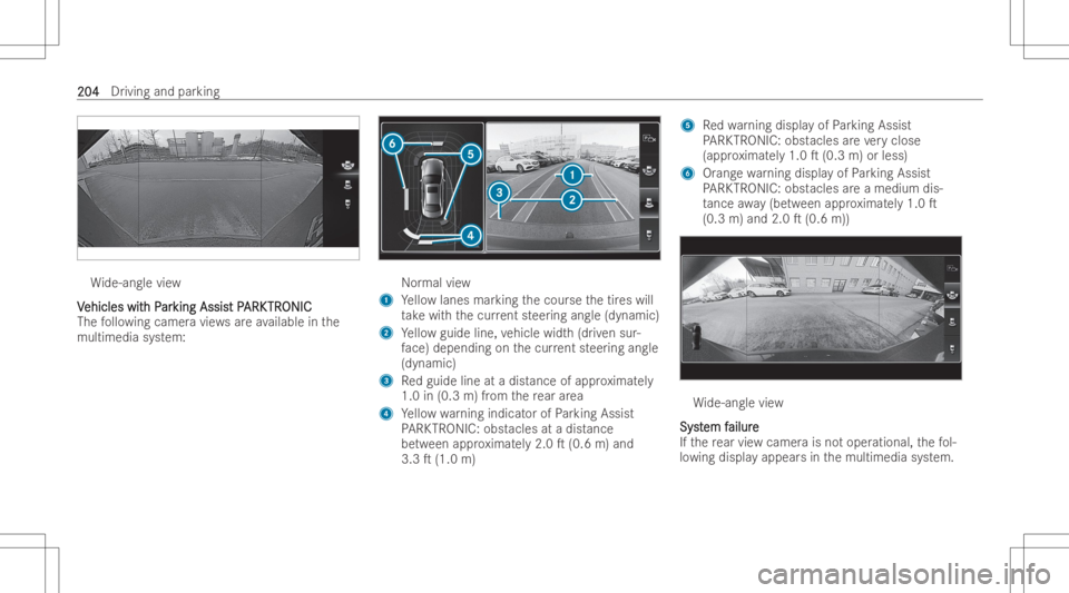 MERCEDES-BENZ GLA 2022 Owners Manual Wi
de-angle view
V V
ehicles wit ehicles
withP h
Par ar
king Assis king
Assist P t
PARK ARK
TR TR
ONIC ONIC
The follo wing camer avie ws areav ailabl ein the
multimed iasystem: Nor
mal view
1 Yellowla MERCEDES-BENZ GLA 2022 Owners Manual Wi
de-angle view
V V
ehicles wit ehicles
withP h
Par ar
king Assis king
Assist P t
PARK ARK
TR TR
ONIC ONIC
The follo wing camer avie ws areav ailabl ein the
multimed iasystem: Nor
mal view
1 Yellowla