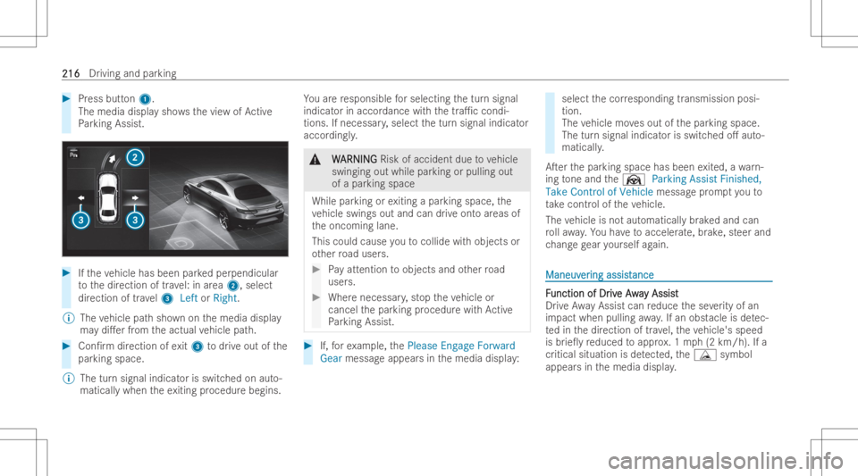 MERCEDES-BENZ GLA 2022 Owners Manual #
Press button1.
The med iadis pla ysh ow sth evie wof Active
Pa rking Assist. #
Ifth eve hicle hasbeen parkedper pendicular
to thedir ection oftrav el: inarea 2, select
dir ection oftrav el 3 Left or MERCEDES-BENZ GLA 2022 Owners Manual #
Press button1.
The med iadis pla ysh ow sth evie wof Active
Pa rking Assist. #
Ifth eve hicle hasbeen parkedper pendicular
to thedir ection oftrav el: inarea 2, select
dir ection oftrav el 3 Left or