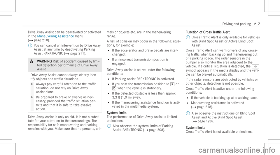 MERCEDES-BENZ GLA 2022 Owners Manual Dr
ive Aw ayAss istcanbe dea ctivated oractivated
in theManeuve ringAssistance menu
(/ page218).
% Youcan cancel aninterve ntion byDrive Aw ay
Ass istatanytime bydeactiv atingParking
Assist PARK TRON MERCEDES-BENZ GLA 2022 Owners Manual Dr
ive Aw ayAss istcanbe dea ctivated oractivated
in theManeuve ringAssistance menu
(/ page218).
% Youcan cancel aninterve ntion byDrive Aw ay
Ass istatanytime bydeactiv atingParking
Assist PARK TRON