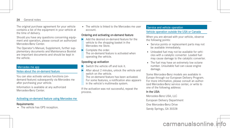 MERCEDES-BENZ GLA 2022 Owners Manual The
origina lpurc hase agreement foryo ur vehicle
cont ains alis tof theeq uipment inyour vehicle at
th etime ofdeliv ery.
Sho uldyouha ve anyqu estion sconcer ningequip-
ment andoper ation, please co MERCEDES-BENZ GLA 2022 Owners Manual The
origina lpurc hase agreement foryo ur vehicle
cont ains alis tof theeq uipment inyour vehicle at
th etime ofdeliv ery.
Sho uldyouha ve anyqu estion sconcer ningequip-
ment andoper ation, please co