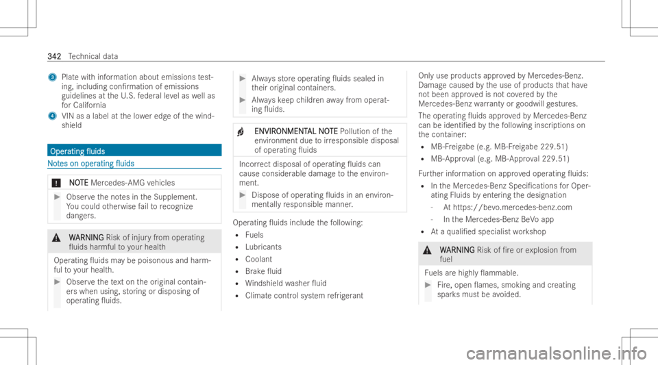 MERCEDES-BENZ GLA 2022 Owners Manual 3
Platewit hinf orma tion about emissions test-
ing ,inc ludi ng con/r mati onofem issions
gu idelin es attheU. S. feder alleve las wellas
fo rCalif ornia
4 VIN asalabel atthelowe redg eof thewind-
s MERCEDES-BENZ GLA 2022 Owners Manual 3
Platewit hinf orma tion about emissions test-
ing ,inc ludi ng con/r mati onofem issions
gu idelin es attheU. S. feder alleve las wellas
fo rCalif ornia
4 VIN asalabel atthelowe redg eof thewind-
s