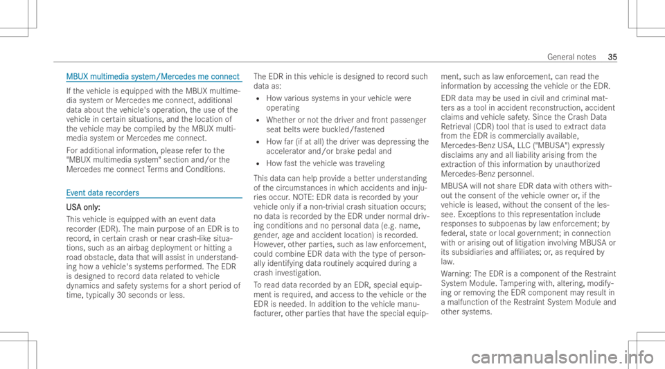 MERCEDES-BENZ GLA 2022 Owners Manual MBUX
multime diasyst MBUX
multime diasystem/Me r em/Me
rced esme conne ct ced
esme conne ct If
th eve hicle iseq uipp edwithth eMBUX multime-
dia system orMer cedes meconnect, additional
dat aabout th MERCEDES-BENZ GLA 2022 Owners Manual MBUX
multime diasyst MBUX
multime diasystem/Me r em/Me
rced esme conne ct ced
esme conne ct If
th eve hicle iseq uipp edwithth eMBUX multime-
dia system orMer cedes meconnect, additional
dat aabout th