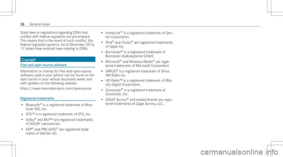 MERCEDES-BENZ GLA 2022 Owners Manual St
atelaws orregula tions rega rding EDRs that
con0ict withfe der alregula tion arepr e-em pted.
This means that intheeve ntofsuc hcon 0ict ,th e
fe der alregula tion governs. As ofDecemb er2016 ,
1 MERCEDES-BENZ GLA 2022 Owners Manual St
atelaws orregula tions rega rding EDRs that
con0ict withfe der alregula tion arepr e-em pted.
This means that intheeve ntofsuc hcon 0ict ,th e
fe der alregula tion governs. As ofDecemb er2016 ,
1