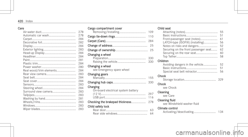 MERCEDES-BENZ GLA 2022 Owners Manual Car
e Car
e
Air -water duct...... .................................. 278
Au tomatic carwash...............................2 78
Car pet..... ....... ....................................... 284
Decor at MERCEDES-BENZ GLA 2022 Owners Manual Car
e Car
e
Air -water duct...... .................................. 278
Au tomatic carwash...............................2 78
Car pet..... ....... ....................................... 284
Decor at