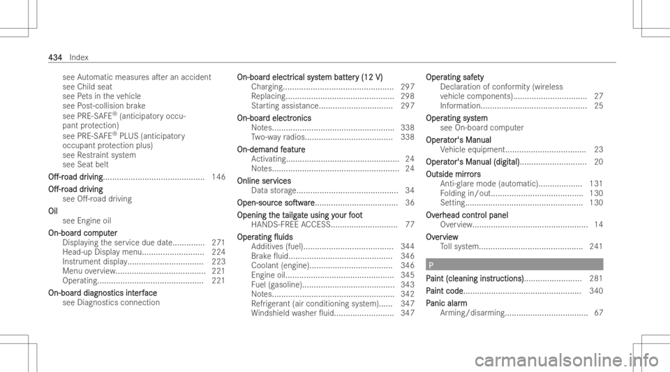 MERCEDES-BENZ GLA 2022 Owners Manual see
Automatic measur esaTer anaccident
see Child seat
see Pets intheve hicle
see Post-c ollisi on brak e
se ePRE -SAFE ®
(anti cipa tory occu-
pant protection)
see PRE-S AFE®
PL US (anticipat ory
o MERCEDES-BENZ GLA 2022 Owners Manual see
Automatic measur esaTer anaccident
see Child seat
see Pets intheve hicle
see Post-c ollisi on brak e
se ePRE -SAFE ®
(anti cipa tory occu-
pant protection)
see PRE-S AFE®
PL US (anticipat ory
o