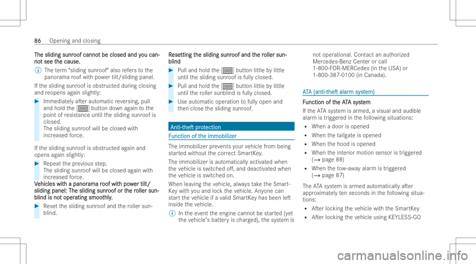 MERCEDES-BENZ GLA 2022 Owners Manual The
sliding sunr The
sliding sunroof canno oof
canno tbe closed and y t
be closed and you can- ou
can-
no no
tsee t t
see the cause . he
cause .
% The term "slidin gsunr oof" also refers to th MERCEDES-BENZ GLA 2022 Owners Manual The
sliding sunr The
sliding sunroof canno oof
canno tbe closed and y t
be closed and you can- ou
can-
no no
tsee t t
see the cause . he
cause .
% The term "slidin gsunr oof" also refers to th