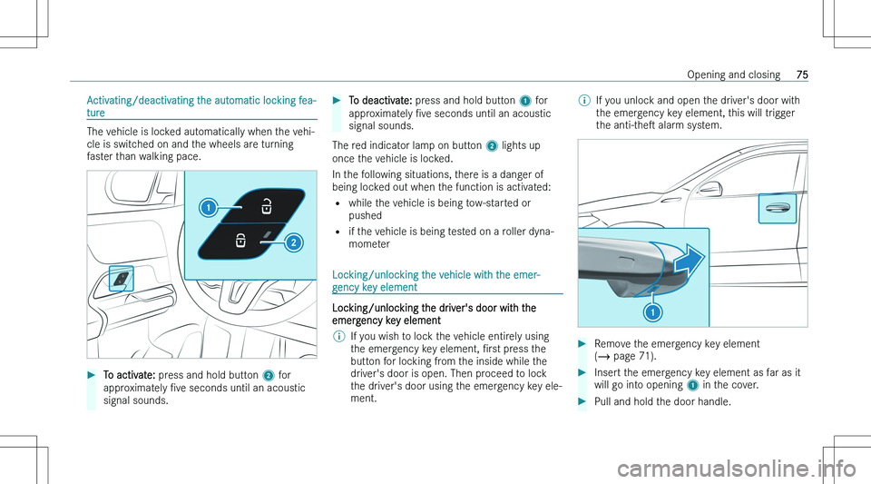 MERCEDES-BENZ GLA 2023  Owners Manual �A�c�t�i�v�a�t�i�n�g�/�d�e�a�c�t�i�v�a�t�i�n�g� �t�h�e� �a�u�t�o�m�a�t�i�c� �l�o�c�k�i�n�g� �f�e�a�-�t�u�r�e
�T�h�e� �v�e�h�i�c�l�e� �i�s� �l�o�c�k�e�d� �a�u�t�o�m�a�t�i�c�a�l�l�y� �w�h�e�n� �t�h�e� �
