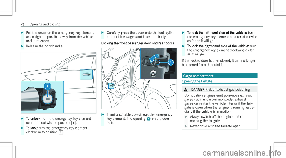MERCEDES-BENZ GLA 2023  Owners Manual ��P�u�l�l� �t�h�e� �c�o�v�e�r� �o�n� �t�h�e� �e�m�e�r�g�e�n�c�y� �k�e�y� �e�l�e�m�e�n�t�a�s� �s�t�r�a�i�g�h�t� �a�s� �p�o�s�s�i�b�l�e� �a�w�a�y� �f�r�o�m� �t�h�e� �v�e�h�i�c�l�e �u�n�t�i�l� �i�t� �r�
