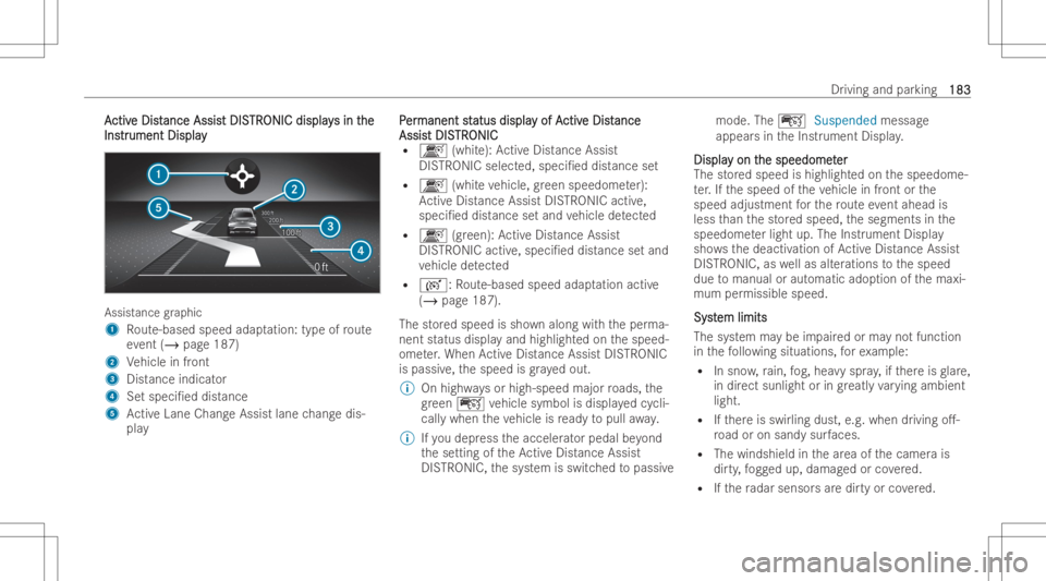 MERCEDES-BENZ GLB 2022 Owners Manual AA
ctiv ctiv
eDis t e
Dis tance Assis ance
AssistDIS t
DIS TR TR
ONIC display ONIC
displays in t s
in the he
Ins Ins
tr tr
umen tDispla y umen
tDispla y Assis
tance graphic
1 Route-based speedadaptati MERCEDES-BENZ GLB 2022 Owners Manual AA
ctiv ctiv
eDis t e
Dis tance Assis ance
AssistDIS t
DIS TR TR
ONIC display ONIC
displays in t s
in the he
Ins Ins
tr tr
umen tDispla y umen
tDispla y Assis
tance graphic
1 Route-based speedadaptati