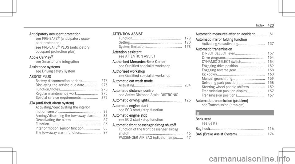 MERCEDES-BENZ GLB 2022 Owners Manual Antici
pat Antici
pator or
yocc upa ntprot y
occu pantpr otection ection
see PRE-S AFE®
(anticipat oryoccu-
pant protection)
see PRE-S AFE®
PL US (anticipat ory
occupant protection plus)
Apple CarPl MERCEDES-BENZ GLB 2022 Owners Manual Antici
pat Antici
pator or
yocc upa ntprot y
occu pantpr otection ection
see PRE-S AFE®
(anticipat oryoccu-
pant protection)
see PRE-S AFE®
PL US (anticipat ory
occupant protection plus)
Apple CarPl