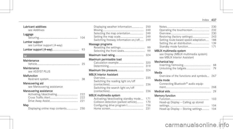 MERCEDES-BENZ GLB 2022 Owners Manual LL
ubr ubr
icant additiv icant
additiv es es
see Additiv es
L L
ugg ugg
age ag
e
Secur ing................................................ 104
L L
umbar support umbar
support
see Lumbar suppor t(4-w a MERCEDES-BENZ GLB 2022 Owners Manual LL
ubr ubr
icant additiv icant
additiv es es
see Additiv es
L L
ugg ugg
age ag
e
Secur ing................................................ 104
L L
umbar support umbar
support
see Lumbar suppor t(4-w a