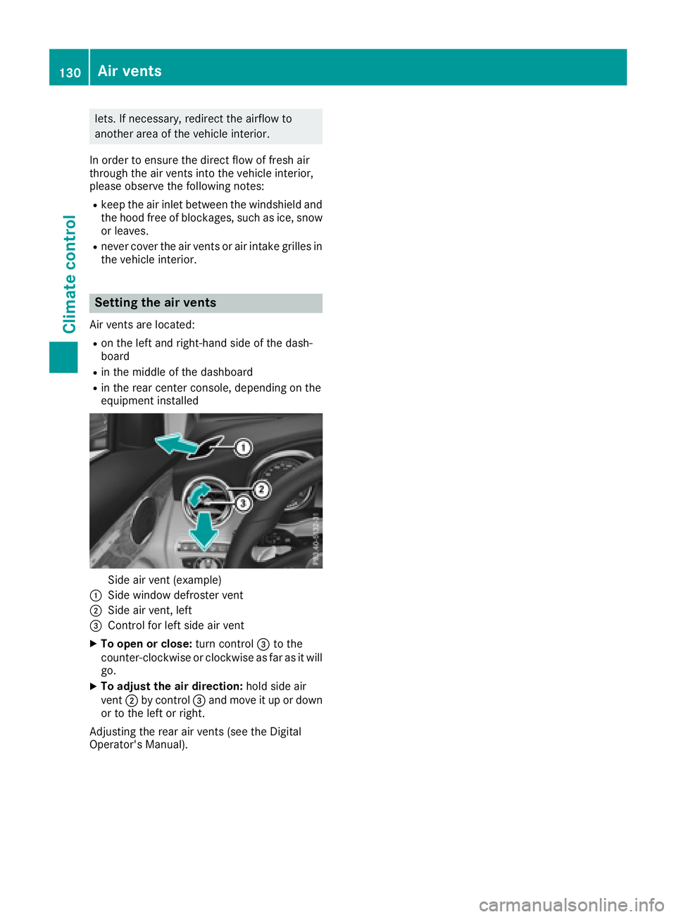 MERCEDES-BENZ GLC 2017  Owners Manual lets. If necessary, redirect the airflow to
another area of the vehicle interior.
In order to ensure the direct flow of fresh air
through the air vents into the vehicle interior,
please observe the fo