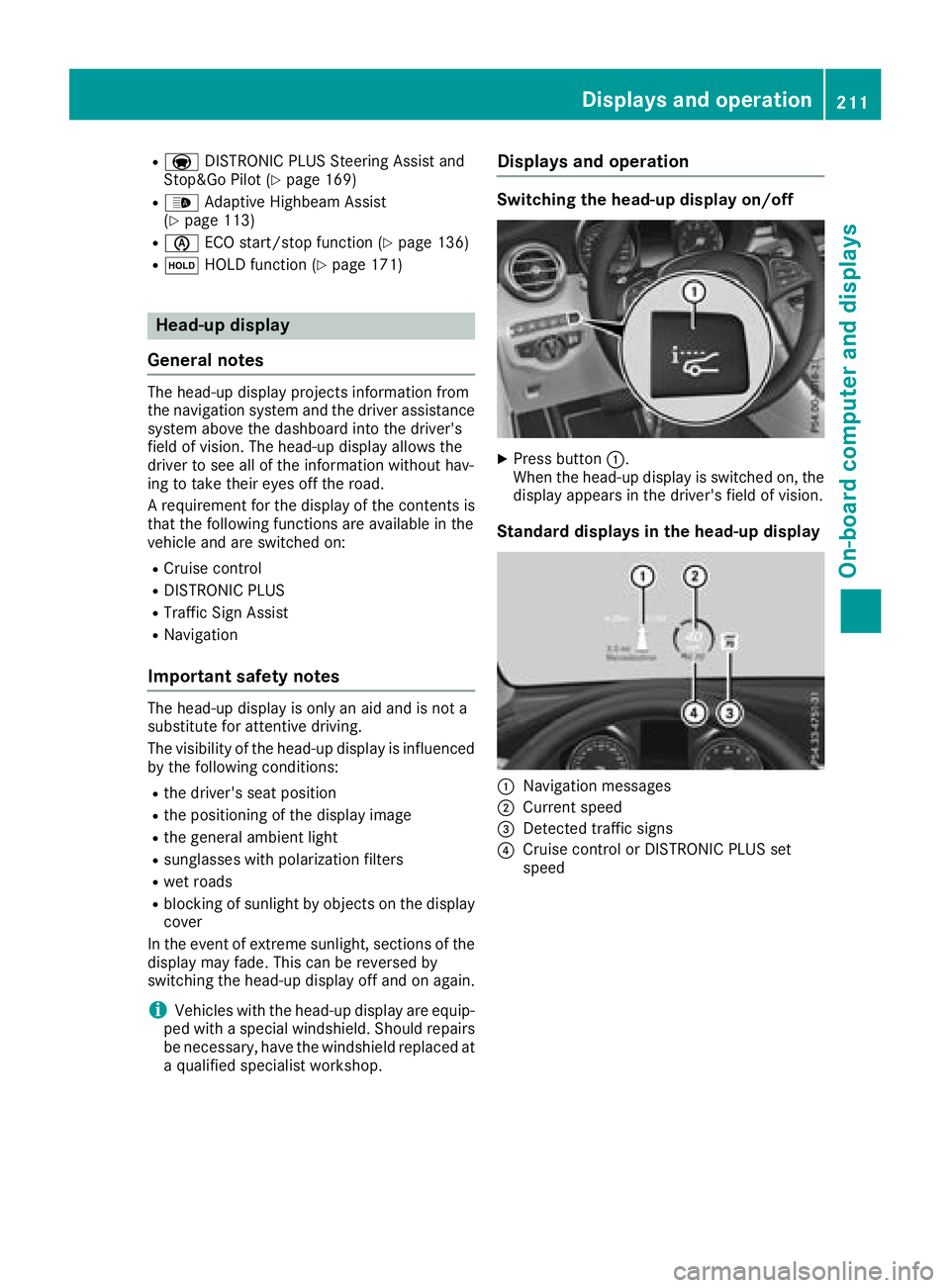 MERCEDES-BENZ GLC 2017  Owners Manual R
�O DISTRONIC PLUS Steering Assist and
Stop&Go Pilot ( Y
page 169)R
�