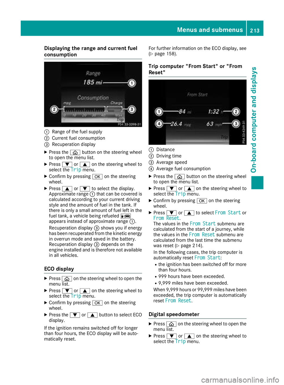 MERCEDES-BENZ GLC 2017  Owners Manual Displaying th e range an d current fuel
consumption
�C
Range of th e fue l supply�D
Curren t fue l consumption�