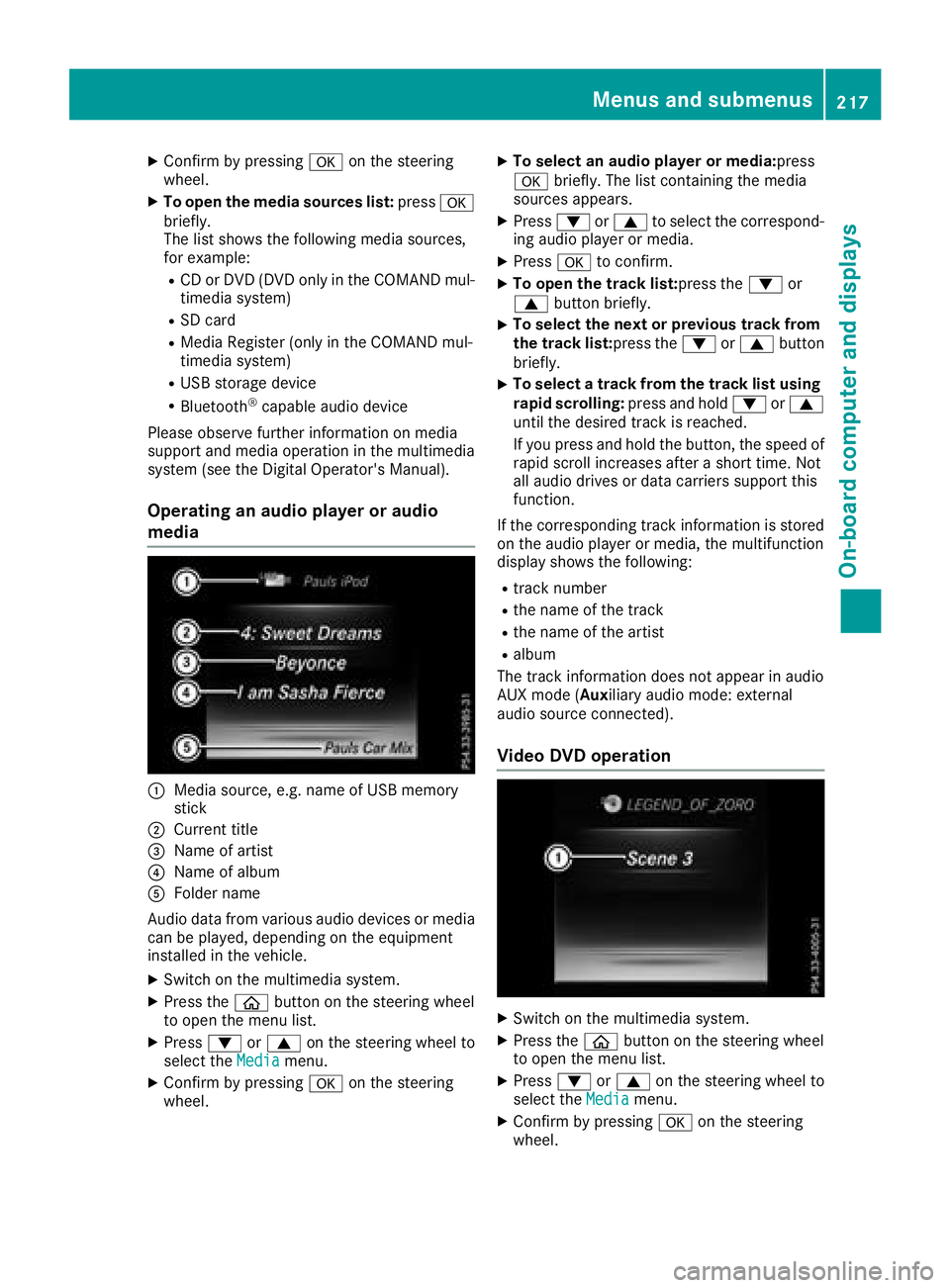 MERCEDES-BENZ GLC 2017  Owners Manual X
Confirm by pressing �v on the steering
wheel. X
To open the media sources list: press �v
brie fly.
The list sho ws the foll owin g media sources,
for example: R
CD or DVD (DVD on ly in the COMAND mu
