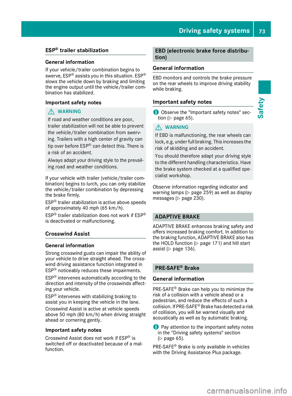 MERCEDES-BENZ GLC 2017 Owners Manual ESP ®
trailer stabilizationGeneral information If your vehicle/trailer combination begins to
swerve, ESP ®
assists you in this situation. ESP ®
slows the vehicle down by braking and limiting
the en MERCEDES-BENZ GLC 2017 Owners Manual ESP ®
trailer stabilizationGeneral information If your vehicle/trailer combination begins to
swerve, ESP ®
assists you in this situation. ESP ®
slows the vehicle down by braking and limiting
the en