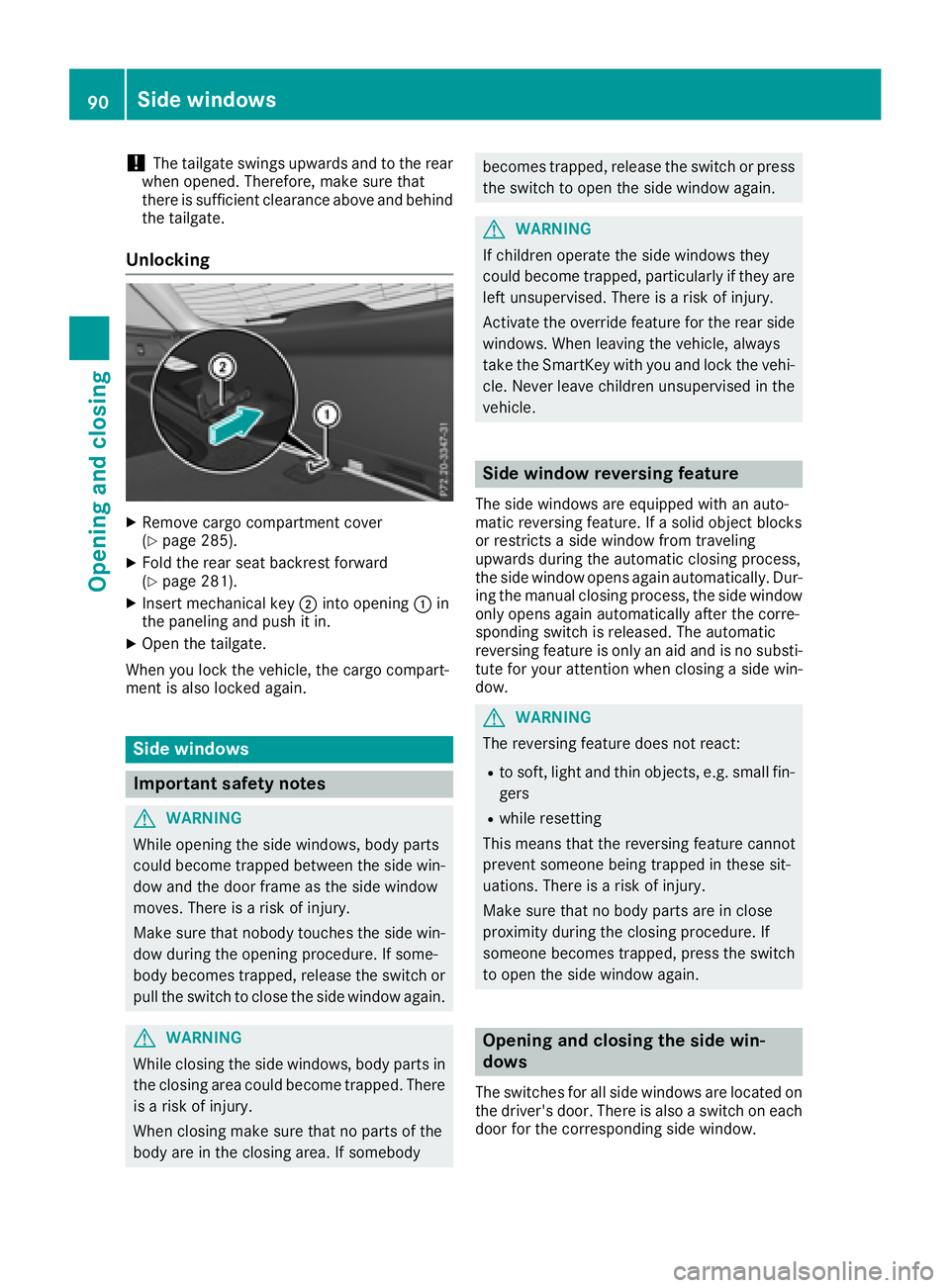 MERCEDES-BENZ GLC 2017  Owners Manual ! The tailgate swings upwards and to the rear
when opened. Therefore, make sure that
there is sufficient clearance above and behind
the tailgate.
Unlocking X
Remove cargo compartment cover
( Y
page 28