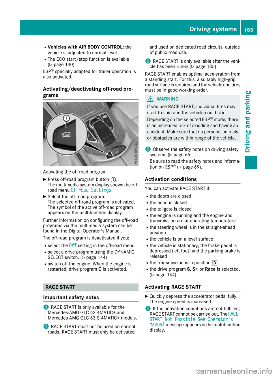 MERCEDES-BENZ GLC 2018 Owners Manual R
Vehicles with AIR BODY CONTROL: the
vehicle is adjusted to normal level R
The ECO start/stop function is available
( Y
page 140)
ESP ®
specially adapted for trailer operation is
also activated.
Act MERCEDES-BENZ GLC 2018 Owners Manual R
Vehicles with AIR BODY CONTROL: the
vehicle is adjusted to normal level R
The ECO start/stop function is available
( Y
page 140)
ESP ®
specially adapted for trailer operation is
also activated.
Act