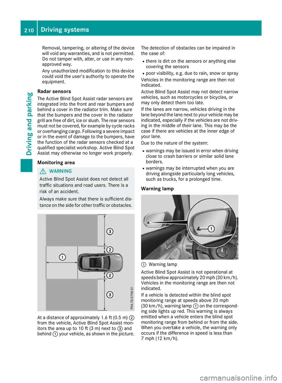 MERCEDES-BENZ GLC 2018  Owners Manual Removal, tampering , or altering of th e device
will voi d any warranties, and is no t permitted.
Do no t tamper with, alter, or use in any non-
approve d way.
An y unauthorized modification to this d